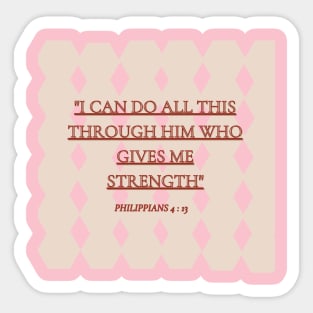 philippians 4 : 13 ''the bible'' Sticker